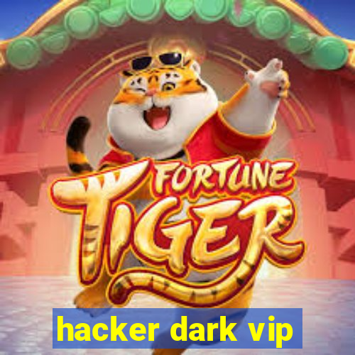 hacker dark vip